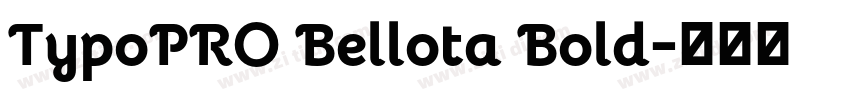 TypoPRO Bellota Bold字体转换
